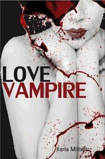Love Vampire - l'amore rosso sangue nel romanzo di Ilaria Militello
