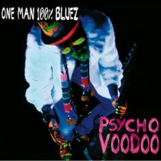 One Man 100% Bluez - Psycho Voodoo