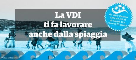 vdi Il tuo IT va in ferie e ti augura buone vacanze!