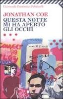 Questa notte mi ha aperto gli occhi - Jonathan Coe