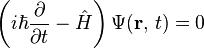 \left(i\hbar\frac{\partial}{\partial t} - \hat H \right) \Psi(\mathbf{r},\,t) = 0