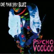 One Man 100% Bluez – Psycho Voodoo