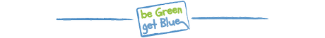 be Green get Blue