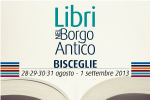 Bisceglie/ Libri nel Borgo Antico 2013, si parte! In programma dal 29 agosto al 1 settembre