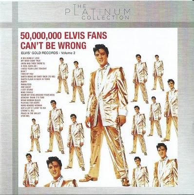 THE PLATINUM COLLECTION: 50,000,000 ELVIS' FANS CAN'T BE WRONG [Elvis' Gold Records, Volume 2]