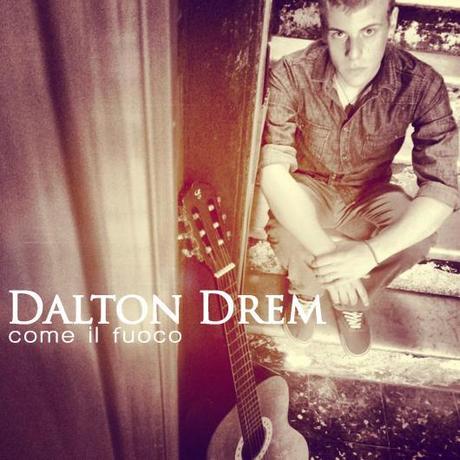 “Come il fuoco“ è il singolo che segna l`esordio discografico di Dalton Drem
