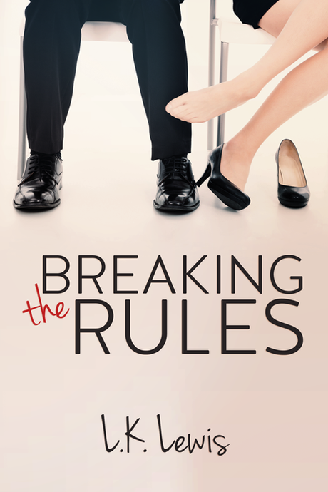 Cover Reveal for Breaking the rules by LK Lewis