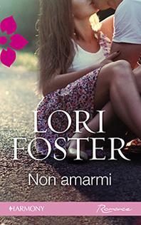 Non amarmi di Lori Foster