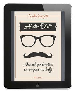 30 SETTIMANE...DI LIBRI  # 6: dal  3 settembre con Camilla Sernagiotto, consigli per  DIVENTARE  HIPSTER