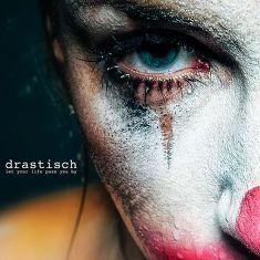 Drastisch - Let Your Life Pass By