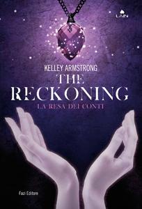 The Reckoning. La resa dei conti di Kelley Armstrong - Darkest Powers #3