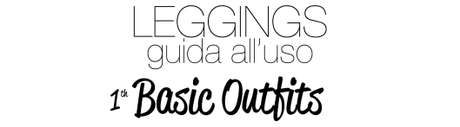 Leggings, guida all’uso: come indossarli in 5 Outfits (basic) how-to-wear-following-your-passion-leggings-blog-header