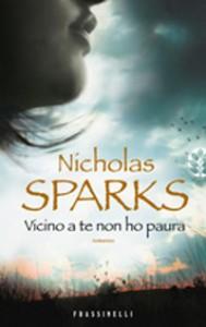 Vicino a te non ho paura, libro di Nicholas Sparks – recensione di Fiorella Carcereri