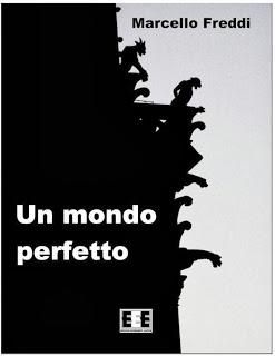 Un mondo perfetto - Marcello Freddi