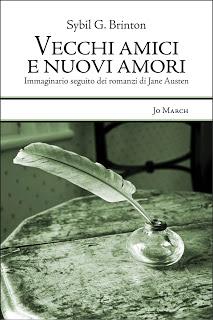 Esce in italiano il primo Jane Austen Inspired Novel della storia: Vecchi Amici e Nuovi Amori di Sybil G. Brinton Esce in italiano il primo Jane Austen Inspired Novel della storia: Vecchi Amici e Nuovi Amori di Sybil G. Brinton