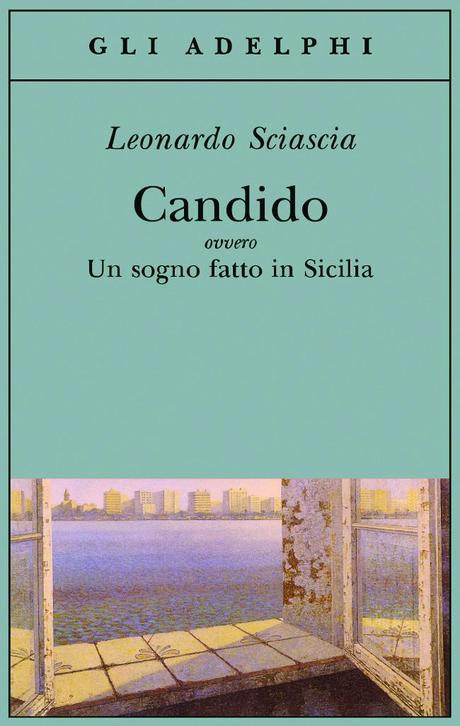 Biblioteca: Candido, un sogno fatto in Sicilia (Leonardo Sciascia)