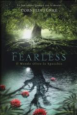 ANTEPRIMA:  FEARLESS, Il Mondo Oltre lo Specchio di Cornelia Funke