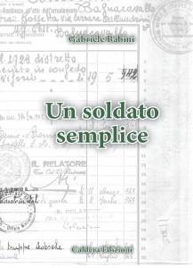 Intervista di Cristina Biolcati a Gabriele Babini ed al suo romanzo “Un soldato semplice”
