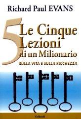 Le 5 Lezioni che un Milionario ha dato Solo a Me - Libro