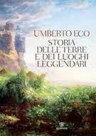 ANTEPRIMA:Storia delle terre e dei luoghi leggendari di Umberto Eco