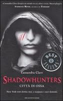 Recensione: Shadowhunters - Città di ossa (Cassandra Clare)