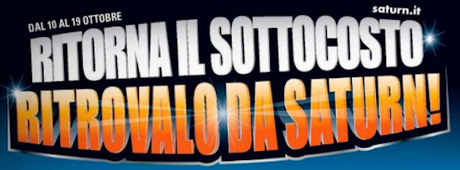 Sottocosto Saturn dal 10 al 19 Ottobre 2013 (link volantino) Schermata 2013 10 08 alle 16.33.36 Sottocosto Saturn dal 10 al 19 Ottobre 2013 (link volantino)