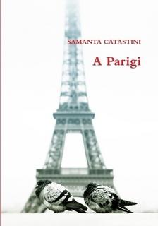 Recensione... A PARIGI il nuovo time-travel di Samanta Catastini