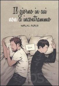 Il libro del giorno: Il giorno in cui non ci incontrammo di Niklas Asker (Elliot)