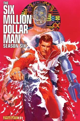 Luomo da sei milioni di dollari torna a fumetti  The Six Million Dollar Man: Season 6 Lee Majors Dynamite Entertainment 