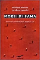 Morti di fama, di Giovanni Arduino e Loredana Lipperini (Corbaccio)