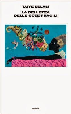 La bellezza delle cose fragili, di Taiye Selasi (Einaudi)
