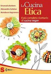 Libri: ‘La cucina etica’ firmata da Emanuela Barbero, Alessandro Cattelan e Annalaura Sagramora