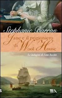 Jane e il prigioniero di Wool House (Le indagini di Jane Austen #6) di Stephanie Barron | Recensione