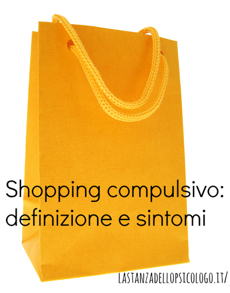 Shopping compulsivo: definizione e sintomi