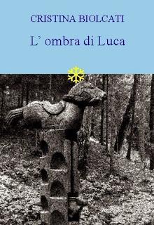 L'ombra di Luca - Un racconto di Cristina Biolcati