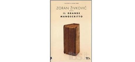 Nuove Uscite - “Il grande manoscritto” di Zoran Živković