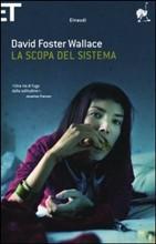 LA SCOPA DEL SISTEMA - di David Foster Wallace
