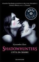 Recensione: Shadowhunters #2 Città di Cenere (Cassandra Clare)