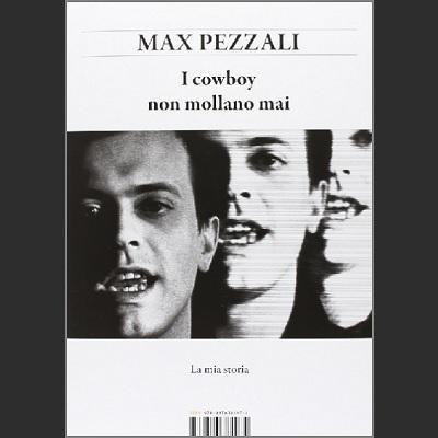 Max Pezzali: I cowboy non mollano mai. La mia storia