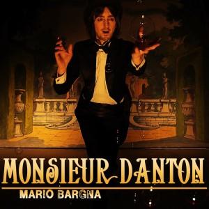 “Monsieur Danton”, primo singolo del cantautore Mario Bargna: nel 2014 l’uscita dell’album