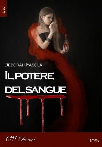 SEGNALAZIONE - Il Potere del Sangue di Deborah Fasola