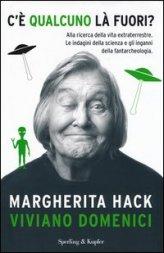 In libreria l’ultimo libro di Margherita Hack: “C’è qualcuno là fuori” è considerato il suo testamento postumo
