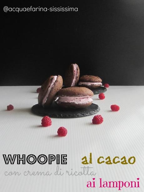 whoopie al cacao con crema di ricotta ai lamponi