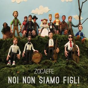“Noi non siamo figli”, album della band Zocaffe: la disillusione di molti trentenni