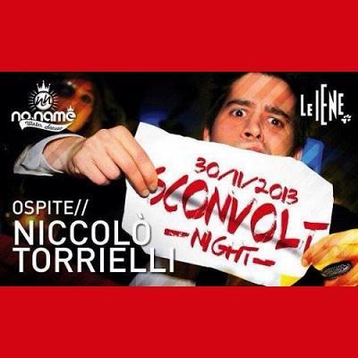 Il 30 dicembre 2013 al NOname (Lonato Bs) ospite NiccolÃ² Torielli (Le Iene): Sconvolt Night.