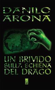 “Un brivido lungo la schiena del Drago” di Danilo Arona. Prefazione a cura di Fabio Larcher