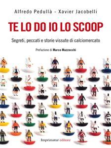 Te lo do io lo scoop. Jacobelli e Pedullà raccontano gli scoop del calcio (by SportStory.it)