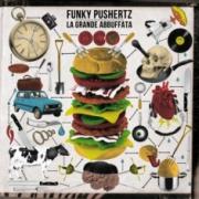 Funky Pushertz  - La Grande Abbuffata