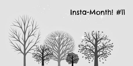Insta-month! #11 Insta-month! #11