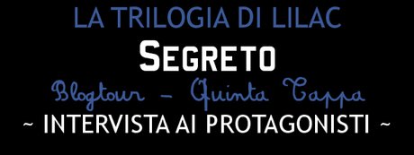 Blogtour Segreto di Alessia Esse: quinta tappa. Intervista ai pensonaggi